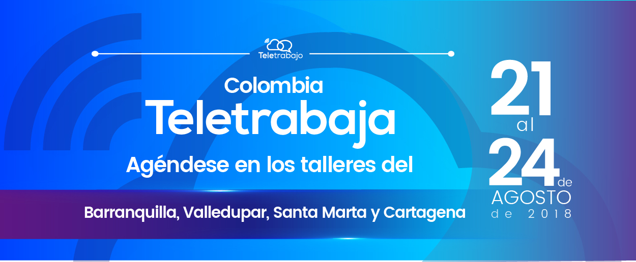 Colombia Teletrabaja: agéndese con los talleres gratuitos que se realizarán en Barranquilla, Valledupar, Santa Marta y Cartagena
